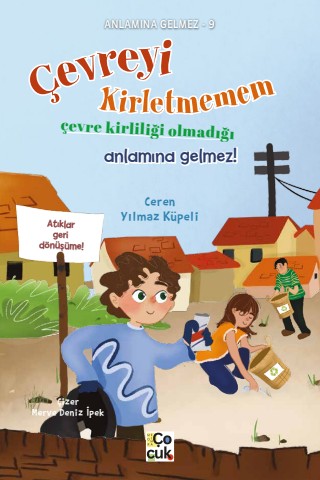 Çevreyi Kirletmemem çevre kirliği olmadığı anlamına gelmez